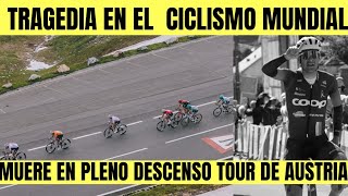 LUTO EN CICLISMO MUNDIAL CORREDOR MUERE EN PLENO DESCENSO DEL TOUR DE AUSTRIA ¡ ATENCIÓN [upl. by Cathie811]