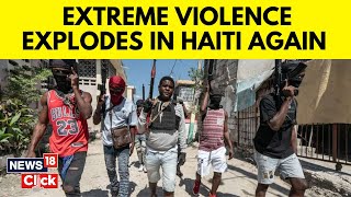 Haiti Gangs Continue To Push Deeper Into The Capital As Violence Flares Up  News18  N18G [upl. by Henebry]