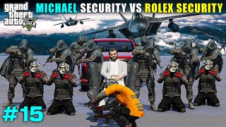 MICHAEL SECURITY VS ROLEX ARMY FIGHT  GTA V GAMEPLAY [upl. by Notnilk]