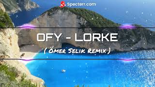 OFY  Lorke  Ömer Selik Remix  TikTok [upl. by Raines]