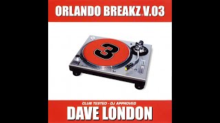 Dave London  Orlando Breakz Vol 3 FULL MIX [upl. by Rothenberg]