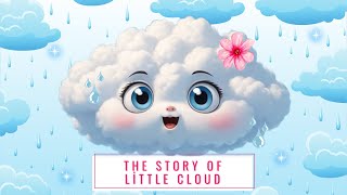 The Story of Little CloudChildrens Stories story clouds rain children cartoon cute happy [upl. by Lehcear]