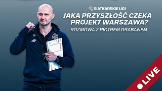 Jaka przyszłość czeka Projekt Warszawę  Piotr Graban  TAURON Puchar Polski Kobiet [upl. by Nabois]