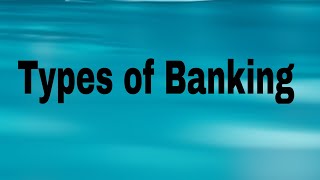 NOTES ABOUT TYPES OF BANKING UNIT BANKING BRANCH BANKING MIXED BANKING CHAIN BANKING etc [upl. by Meingolda]