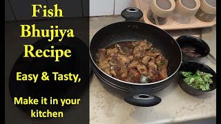 Fish Bhujiya Recipe  Easy amp Tasty Fish Bhurjia  Make it in your kitchen [upl. by Box]