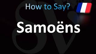 How to Pronounce Samoëns French [upl. by Means]