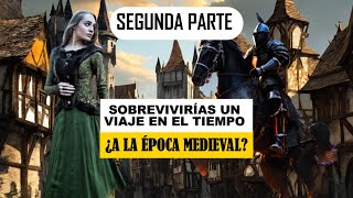 UN VIAJE EN EL TIEMPO TE LLEVÓ A CAER EN LA ÉPOCA MEDIEVAL SegundaParte [upl. by Krissy]