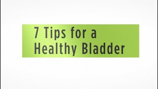 7 Tips for a Healthy Bladder [upl. by Inahs]