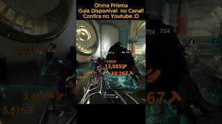 Ohma Prisma Gameplay  Guia disponível no canal confira no vídeo Anexado D warframe tennocreate [upl. by Annaicul678]