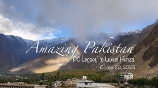 AMAZING PAKISTAN  FROM PC LEGACY TO LUXUS HUNZA [upl. by Annanhoj]