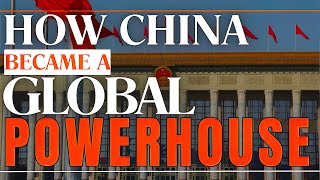 How China Became a Global Powerhouse [upl. by Mosnar]