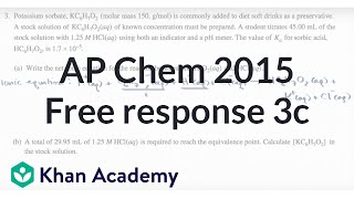 2015 AP Chemistry free response 3c  Chemistry  Khan Academy [upl. by Yreva]