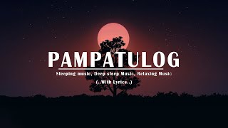 PAMPATULOG 2024  Lyrics  Relaxing Love Songs Of All Time Sleeping Music  Deep Sleep Music [upl. by Amend]