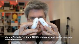 Apple AirPods Pro 2 mit USBC Unboxing und erster Eindruck [upl. by Joash]