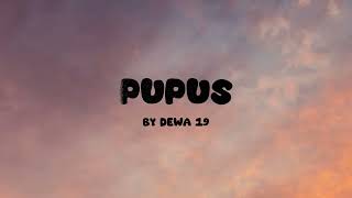 Pupus I Dewa 19 I Lirik Lagu [upl. by Elyc]