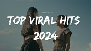 Top hits 2024 playlist  Trending music 2024  Best songs 2024 to add to your playlist [upl. by Roselle]