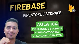 Firebase Firestore e Storage  104 Firestore  Itens Upload Imagem Item [upl. by Oria]