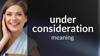 Understanding quotUnder Considerationquot [upl. by Zeuqcaj]