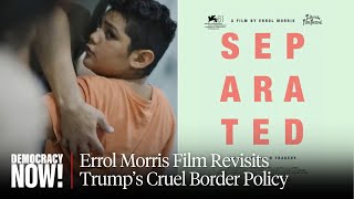 quotSeparatedquot Film Shows How Trump Tore Immigrant Families Apart as 1300 Kids Still Alone [upl. by Ceciley]