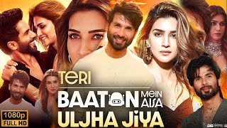 Teri Baaton Mein Aisa Uljha Jiya Full Movie  Shahid Kapoor  Kriti Sanon  1080p HD Review amp Facts [upl. by Arraet67]