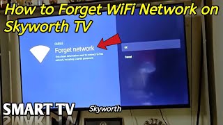 How to forget WiFi network on Skyworth Smart TV [upl. by Gefell160]