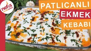 Patlıcanlı Ekmek Kebabı Nasıl Yapılır  Bayat ekmekleri değerlendirmek için muhteşem bir tarif [upl. by Nalla]