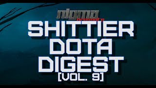 Nigmas Shittier DOTA Digest Vol 9 [upl. by Lune]