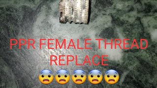 How to replace PPR Female threadkashmir plumbing construction [upl. by Garzon]