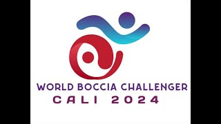 WORLD BOCCIA CHALLENGER CALI 2024  DIA 6 [upl. by Lubbock901]