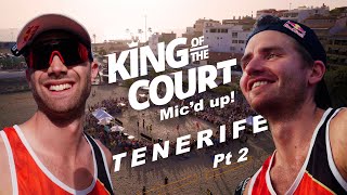 Micd up King of the Court Tenerife Part 2 [upl. by Niarda331]