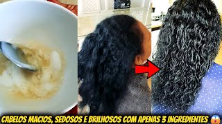 CABELOS MACIOS SEDOSOS E BRILHOSOS COM APENAS 3 INGREDIENTES 😱❤️ [upl. by Yro]