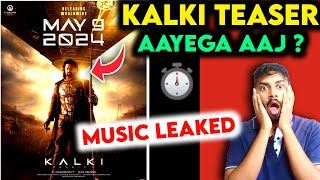 Kalki 2898AD Teaser Release Time  Kalki Leaked Music  Kalki 2898ad Update  Kalki 2898ad Trailer [upl. by Isnan]