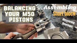 Balancing M50  M52 Boost Pistons and Assembling the Full Bottom End [upl. by Edgerton]