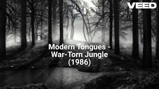 Modern Tongues  WarTorn Jungle 1986 [upl. by Harvey]