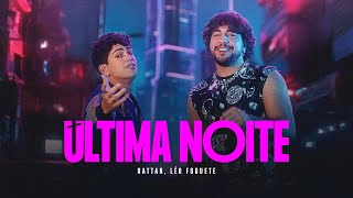 Nattan e Léo Foguete  Última Noite [upl. by Alvarez]