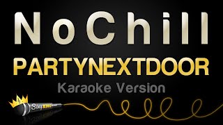 PARTYNEXTDOOR  N o C h i l l Karaoke Version [upl. by Reinhard344]