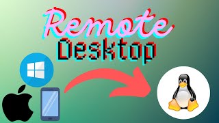 Remote Desktop RDP into Linux from ANYWHERE [upl. by Malcom]