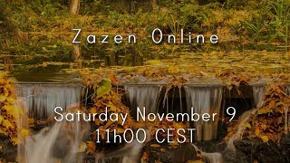 Zazen Online November 9th 2024 11h00 CEST  10h00 BST [upl. by Cordy235]