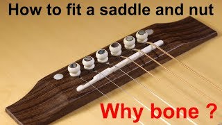 How to fit a bone saddle and nut Why fit a bone saddle and nut on an acoustic guitar [upl. by Assena]