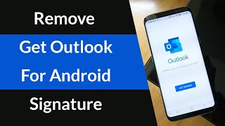 How to Remove Get Outlook For Android Signature [upl. by Carlile]