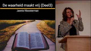 Jannie Kloosterman  De waarheid maakt vrij Deel3 [upl. by Yessydo]