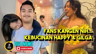 LAMA REHAT KEMUNCULAN GILGA amp HAPPY DIRINDUKAN PARA FANS [upl. by Aicened]