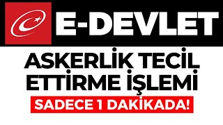 EDevlet Askerlik Tecil Ettirme Nasıl Yapılır EDevlet Askerlik İşlemleri  GÜNCEL [upl. by Muriel]