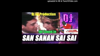 San Sanana Sai Sai 2018 Hits JBL Desi Matal Dance Mix Dj Ad Production [upl. by Ymaral]