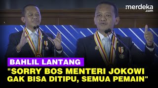 Bahlil Berani Lawan Negara Lain Sorry Bos Menteri Jokowi Enggak Bisa Ditipu [upl. by Ariahs327]