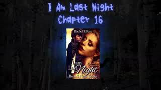 I Am Last Night Book 3 Chapt16booktube freeaudiobooks vampirebooks werewolfbook romancebooks [upl. by Scopp25]