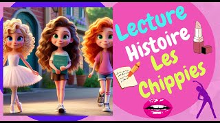 Les Chippies 👧🏼 👧🏻👧 Histoires amp Contes  FRANCAIS  FRENCH Lecture Histoire Audio [upl. by Auhsuoj]