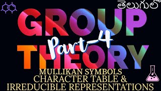 GROUP THEORY PART4 TELUGU  IRREDUCIBLE REPRESENATION AND CHARACTER TABLE  MULLIKEN SYMBOLS [upl. by Nilats]