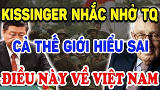 Kissinger Nói CẢ THẾ GIỚI HIỂU SAI VỀ VN Khiến Trung Quốc Cứng Họng   Triết Lý Tinh Hoa [upl. by Atineb969]