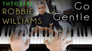 Robbie Williams  Go Gentle piano tutorial amp cover [upl. by Norak]